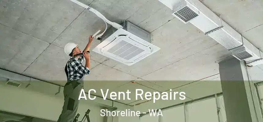  AC Vent Repairs Shoreline - WA