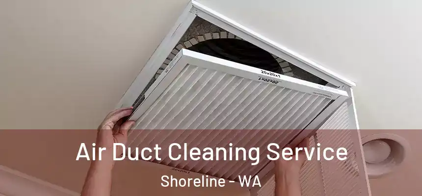  Air Duct Cleaning Service Shoreline - WA