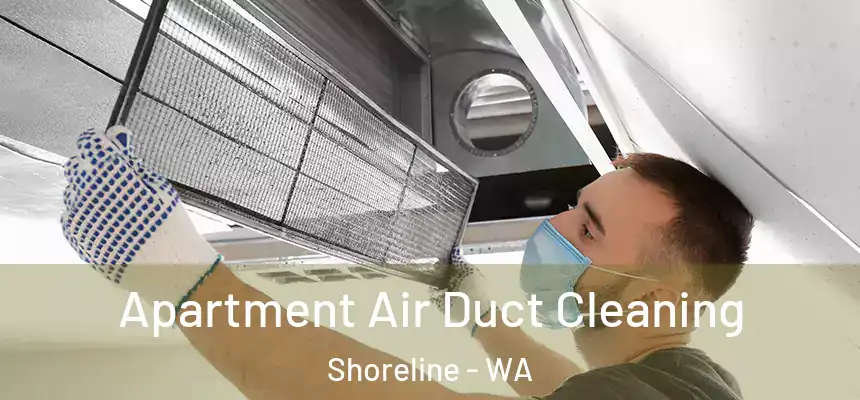  Apartment Air Duct Cleaning Shoreline - WA