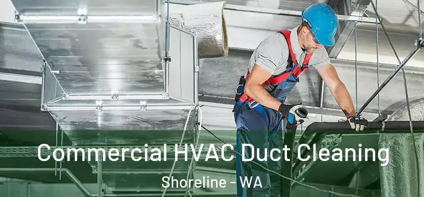  Commercial HVAC Duct Cleaning Shoreline - WA