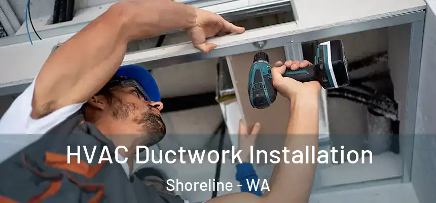  HVAC Ductwork Installation Shoreline - WA