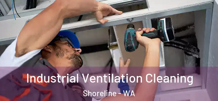  Industrial Ventilation Cleaning Shoreline - WA